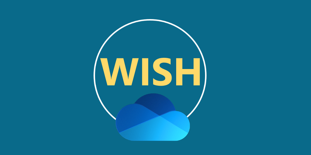 My Wishlist for 2023 to the OneDrive Product group