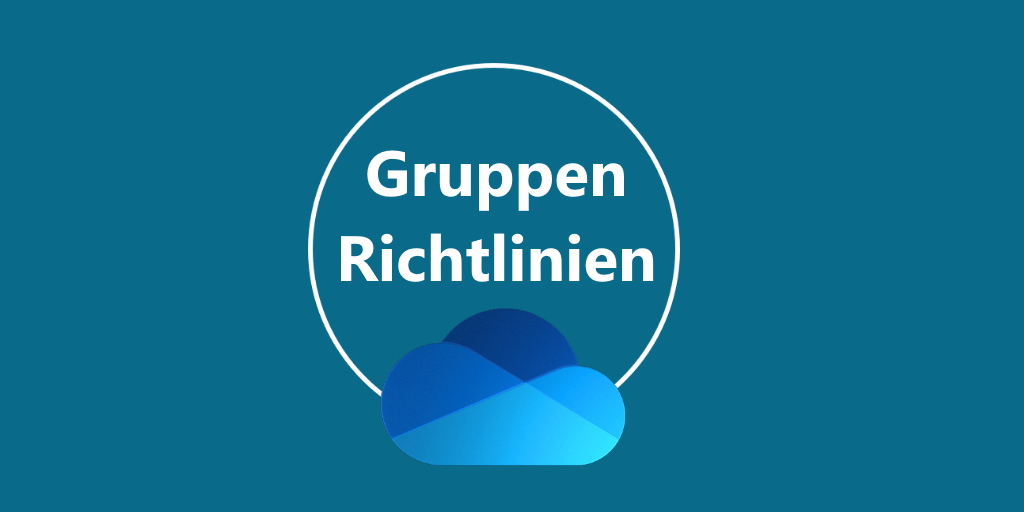 Grundlagen der OneDrive Gruppenrichtlinien.